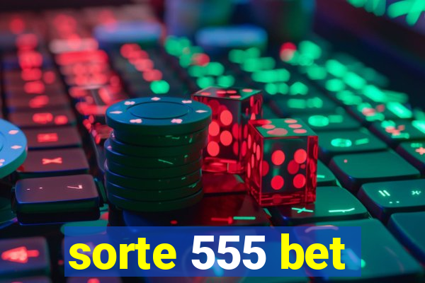 sorte 555 bet